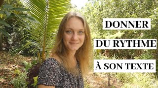 Améliorer son style décriture 6 conseils sur le rythme [upl. by Ueihttam]