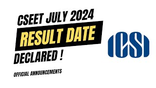 CSEET July 2024 Result Date Declared  Official Announcement by ICSI  CSEET July 2024 Result [upl. by Wardieu]