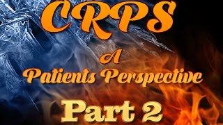 CRPS A Patients Perspective Part 2 [upl. by Gifford581]