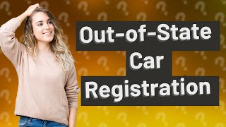 Can I buy a car out of state and register it in Connecticut [upl. by Merat]