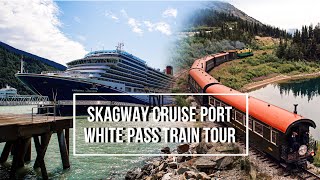 Skagway Cruise Port  White Pass Scenic Railway In Skagway Alaska Cruise Experience [upl. by Einitsed]