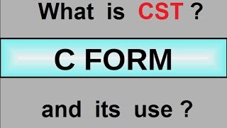 What is CST and CForm Learn Business Term [upl. by Martinic157]