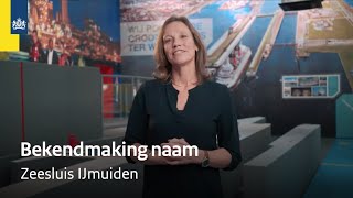 Bekendmaking naam van de grootste zeesluis ter wereld  Zeesluis IJmuiden [upl. by Aleusnoc812]