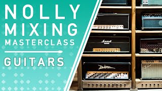 NOLLY MIXING MASTERCLASS  Guitar Processing [upl. by Retsevlis]