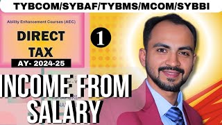 1 SYBAF TYBCOM MCOM TYBMS  SYBBI  Income From Salary  Direct Tax AY 2425 MUMBAI UNIVERSITY [upl. by Orihakat]