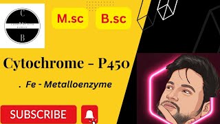 Cytochrome  P450  Fe  Metalloenzyme  bio inorganic chemistry  Msc  Bsc  uok chemistry [upl. by Kerril]