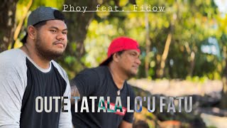 PHOY  Oute Tatala Lo’u Fatafata Official Music Video feat Fidow [upl. by Rodrick]