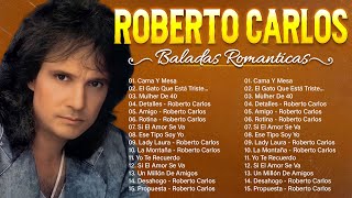 Roberto Carlos Sus Mejores Exitos  Roberto Carlos Sus 30 Mejores Canciones  Album Completo [upl. by Shetrit]