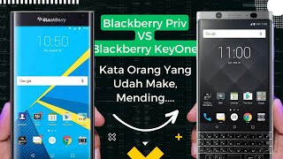 Blackberry 2024 Pilih Blackberry Priv atau Blackberry KeyOne Ya [upl. by Holbrook]