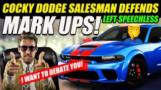 DODGE SALESMAN DEFENDS MARK UPS AND CHALLENGES ME TO DEBATE [upl. by Marih429]