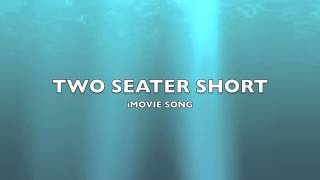 Two Seater Short  iMovie SongMusic [upl. by Grewitz]