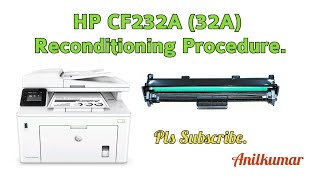 HP CF232A 32A Drum Unite Reconditioning Procedure [upl. by Leaper]