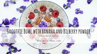 Really Easy Smoothie Bowl with Banana and Bilberry Powder [upl. by Mya]