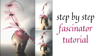 FASCINATOR STEP BY STEP TUTORIAL [upl. by Jaret861]