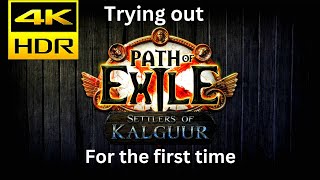 New Players Experience On Path of Exile settlers of Kalguur 4K HDR 60 FPS [upl. by Stringer]