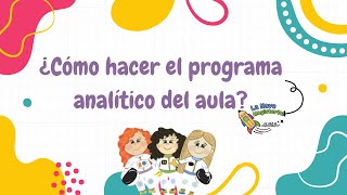 ¿Cómo hacer el Programa analítico del aula [upl. by Kopp]