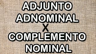 PASSO A PASSO  Complemento Nominal X Adjunto Adnominal [upl. by Euginom]