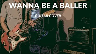 Wanna Be A Baller Guitar Cover [upl. by Eniroc]