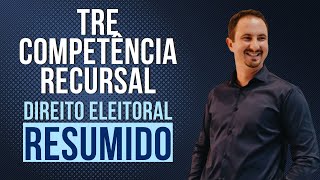 TRE  Competência Recursal  Direito Eleitoral Resumido [upl. by Ecurb237]