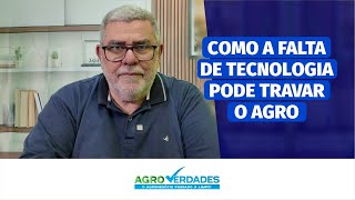 Como a falta de tecnologia pode travar o Agro [upl. by Lemmor796]