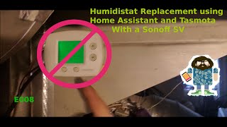 Humidistat Replacement Using Home Assistant and Tasmota with a Sonoff SV E008 [upl. by Euqinomad]