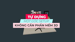 Tự dựng một góc SETUP cực đơn giản goccamhung inspiringworkspace nghiệnsetup nghiệnunbox [upl. by Merdith]