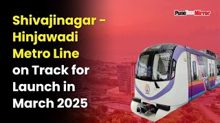 Shivajinagar Hinjawadi Metro Line on Track for Launch in March 2025 [upl. by Seira]