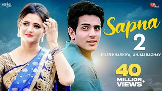 Sapna 2  Diler Kharkiya  Anjali Raghav  New Haryanvi Song  Dil Music [upl. by Gatian619]