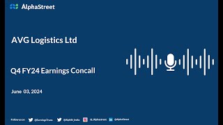 AVG Logistics Ltd Q4 FY202324 Earnings Conference Call [upl. by Enegue]