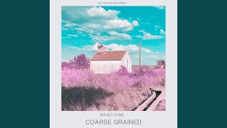 Coarse Grained [upl. by Edd]