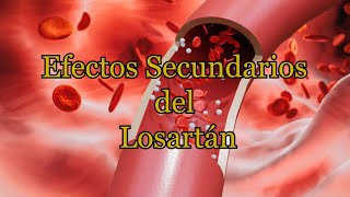 Efectos Secundarios del Losartán [upl. by Hctub770]