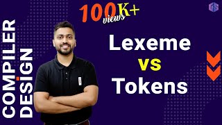 Lec36 Lexeme vs Tokens in Compiler Design [upl. by Nibot]