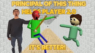 Its Better  Principal of this thing Helps Player 20 Baldis Basics Mod [upl. by Airec]