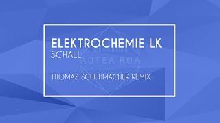 Elektrochemie LK  Schall  Thomas Schumacher Remix [upl. by Terese]