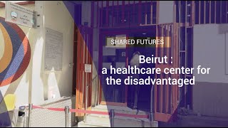 Beirut a healthcare center for the disadvantaged [upl. by Karisa]