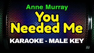 You Needed Me Karaoke Version  Male Key  Anne Murray [upl. by Aleta478]