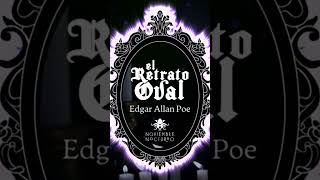 quotEl Retrato Ovalquot de Edgar Allan Poe Extracto del episodio poe literaturaclasica gótico terror [upl. by Emilee558]