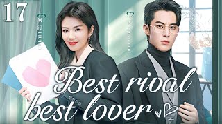 【ENG SUB】Best RivalBest Lover EP17  Workplace queen and elite lawyer  liu TaoWang Hedi [upl. by Ikilisav126]