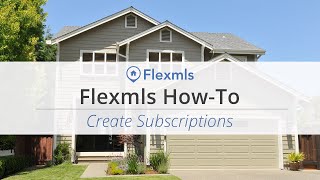 Flexmls HowTo Create Subscriptions [upl. by Colner]