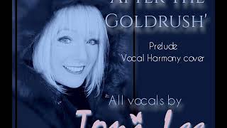 After The Gold Rush Prelude cover vocals by Toni Lee [upl. by Idelia]