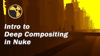 Intro to Deep Compositing in Nuke nuke compositing deep [upl. by Marilee]