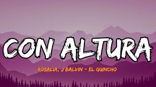 ROSALÍA J Balvin  Con Altura ft El Guincho lyricsletra [upl. by Hardin]