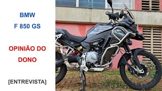 BMW F 850 GS  OPINIÃO DO DONO ENTREVISTA [upl. by Cran67]