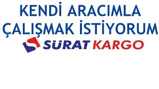 Sürat Kargo Kendi Aracımla Çalışmak İstiyorum Ne Yapmalıyım [upl. by Witty]