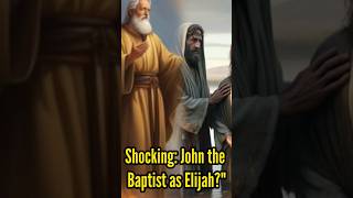 Shocking Revelation Did Jesus Link John the Baptist to Elijah shorts viral trending christian [upl. by Eenafets958]