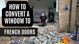 How to convert a window to French Doors  brickout [upl. by Balthazar]