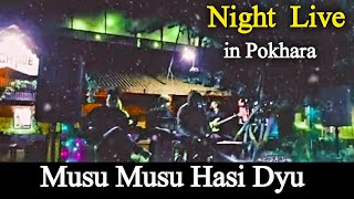 Musu Musu Hasi Deu Na  The HimalayanBand  Nepali Pop Song  Live Music In Pokhara  Unplugged [upl. by Urson]