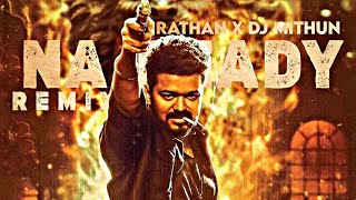 LEO  Naa Ready Remix  Dj Rathan X Mithun  Thalapathy Vijay  Lokesh Kanagaraj  Anirudh [upl. by Eillak]