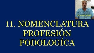 Podología Profesión podológica 11 Nomenclatura Clínica Guillén [upl. by Don3]