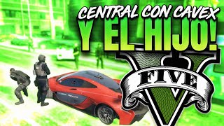 Central Con Cavex Y el Hijo  GTA V ROLEPLAY [upl. by Adnuahsal119]